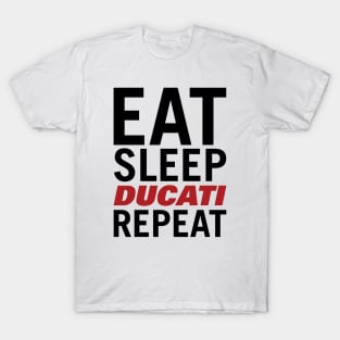 Eat Sleep Ducati Repeat Tshirt T-Shirt